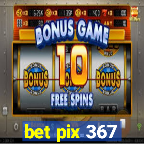 bet pix 367